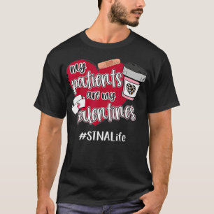 My Patients Are My Valentines STNA Life Nurse Love T-Shirt