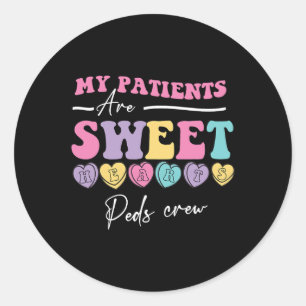 My Patients Are Sweet Hearts Peds Nurse Valentine Classic Round Sticker