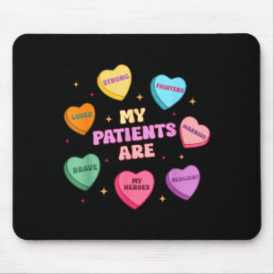 My Patients Are Sweet Hearts Valentines Nurse  Mouse Pad