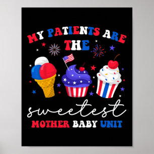 My Patients Are The Sweetest Mother Byby Poster