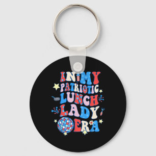 My Patriotic Lunch Lady Era Happy 4th Of July  Key Ring