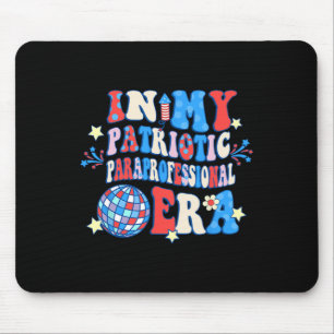 My Patriotic Paraprofessional Era Happy 4th Of Jul Mouse Pad