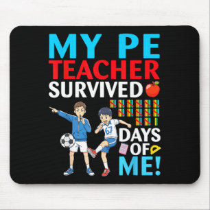 My Pe Teacher Survived 67 Days Of Me Student Back  Mouse Pad