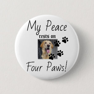 My Peace rests on Four Paws - Cute Pet Lover Quote 6 Cm Round Badge