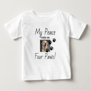 My Peace rests on Four Paws - Cute Pet Lover Quote Baby T-Shirt