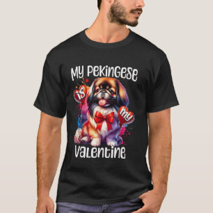 My Pekingese Is My Valentines Day Pekingese T-Shirt