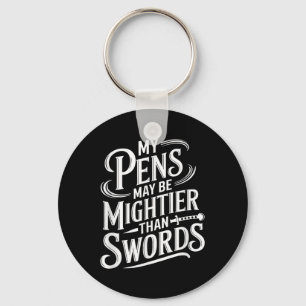 My Pens May Be Mightier Than Swords  Key Ring