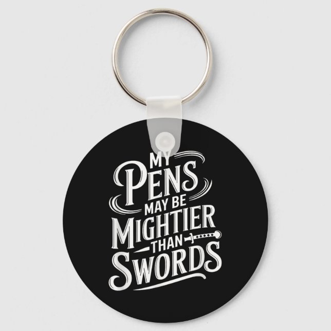 My Pens May Be Mightier Than Swords  Key Ring (Front)