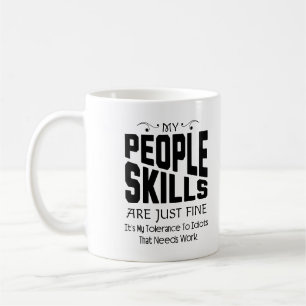 My People Skills Are Just Fine Funny Slogan Coffee Mug