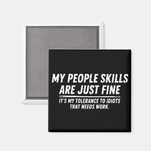 My People Skills Are Just Fine Humor Sarcastic Magnet