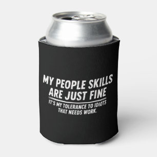 My People Skills Are Just Fine Humour Sarcastic Can Cooler