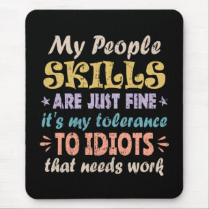 My People Skills Are Just Fine Mouse Pad