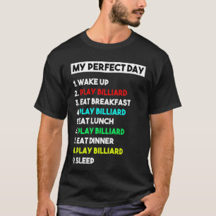 My Perfect Day Billiard Player T-Shirt Funny Cool