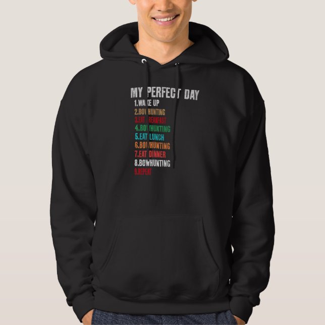My Perfect Day Bowhunting Hoodie (Front)