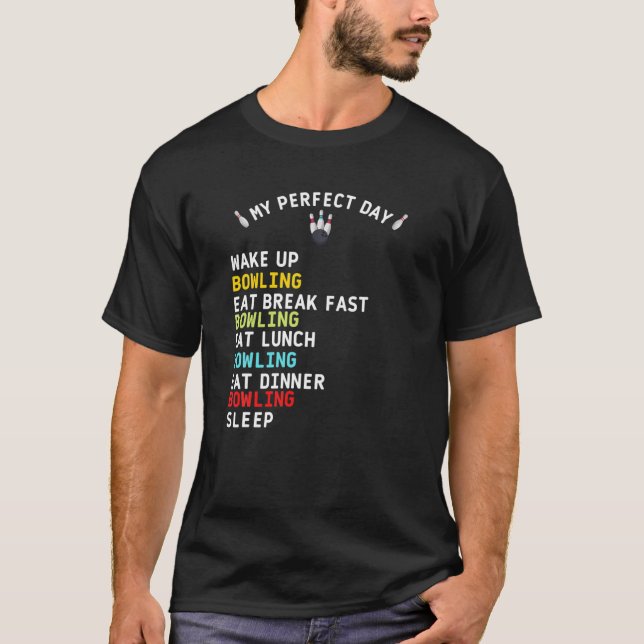 My Perfect Day Bowling T-Shirt (Front)
