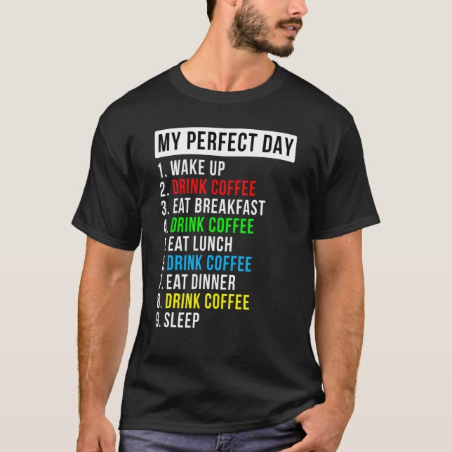 My Perfect Day Coffee T-Shirt (Front)