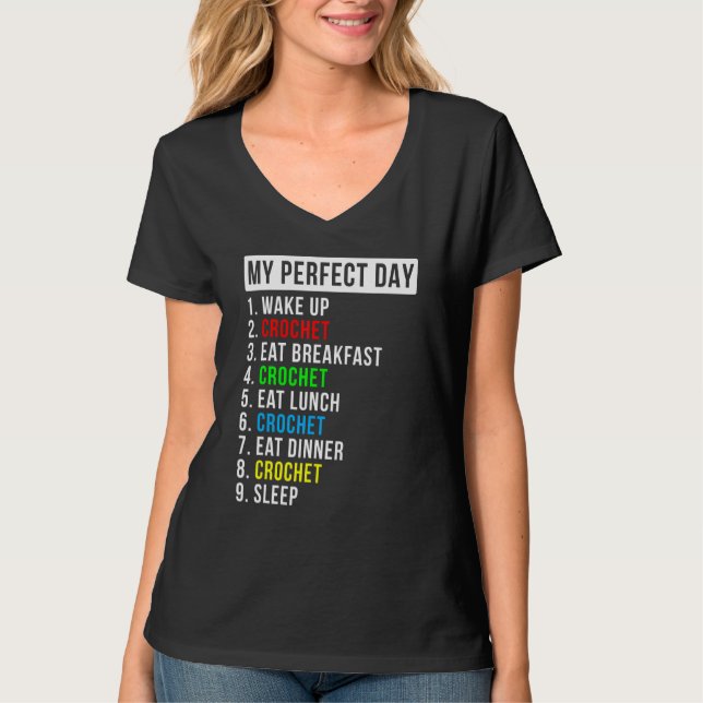 My Perfect Day Crochet Crocheting T-Shirt (Front)
