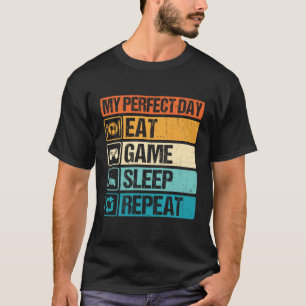 My Perfect Day Eat Game Sleep Repeat Funny Gamer T-Shirt