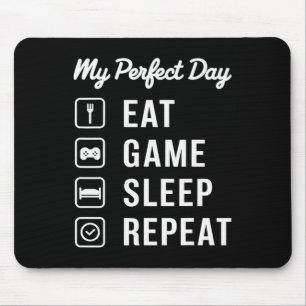 My Perfect Day Eat Game Sleep Repeat Gaming Design Mouse Pad