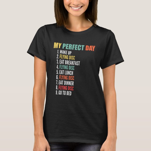 My Perfect Day Flying Disc T-Shirt (Front)