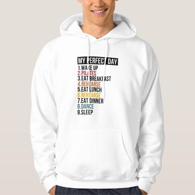 My Perfect Day For Dancers & Ballerina Hoodie (Front)