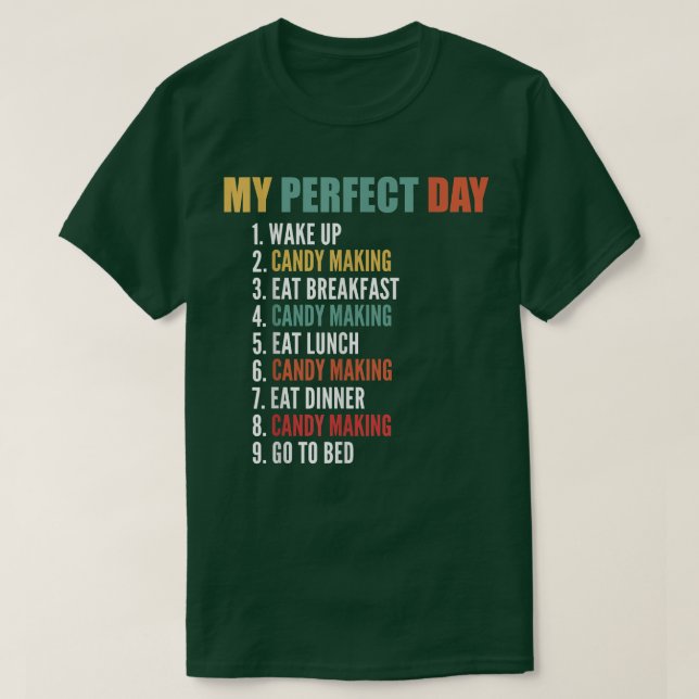 My Perfect Day Funny Candy Making 893 T-Shirt (Design Front)