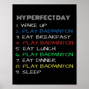 My Perfect Day Funny Cool Dminton  Poster