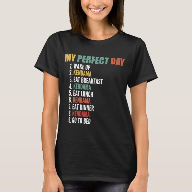 My Perfect Day Funny Kendama T-Shirt (Front)