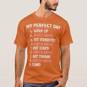 My Perfect Day Kawaii Anime Lover Funny Otaku  T-Shirt