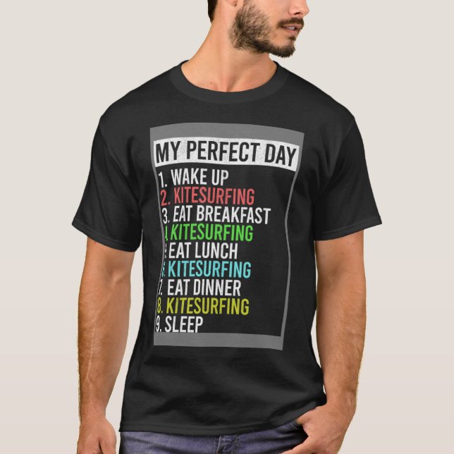 My Perfect Day Kitesurfing Kite Surf Kiteboard Kit T-Shirt (Front)