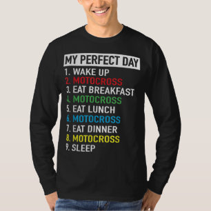 My Perfect Day Motocross Dirtbike Motorcycle Day P T-Shirt