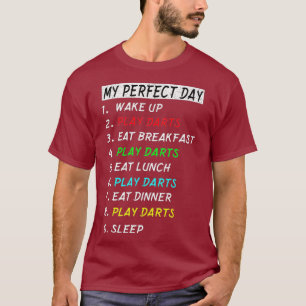 My Perfect Day Play Darts Funny Cool Saying Wear T-Shirt