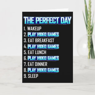 My Perfect Day Play Video Games Funny Cool Gamer Card