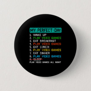 My Perfect Day Play Video Games Funny Gamer Gaming 6 Cm Round Badge