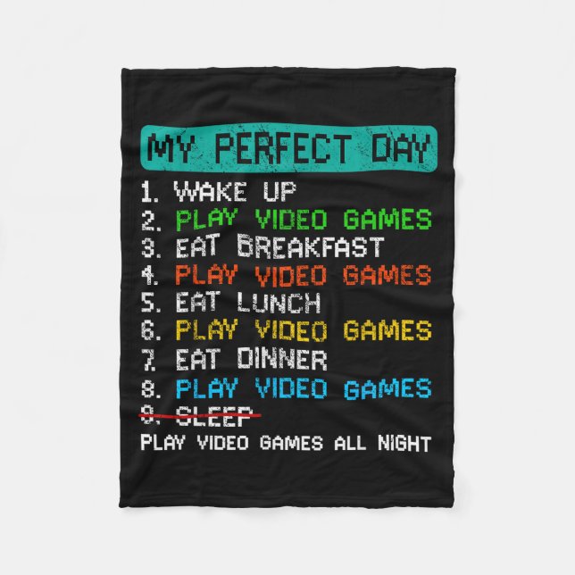 My Perfect Day Play Video Games Funny Gamer Gaming Fleece Blanket (Front)