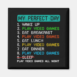 My Perfect Day Play Video Games Funny Gamer Gaming Magnet