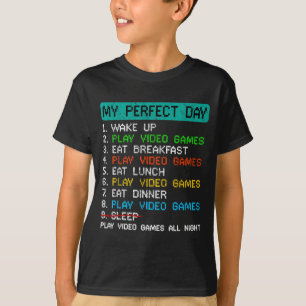 My Perfect Day Play Video Games Funny Gamer Gaming T-Shirt