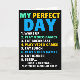 My Perfect Day Play Video Games Funny Gamer Men Ki Card