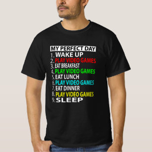 My Perfect Day , Play video games Funny Gift T-Shirt