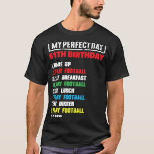 My Perfect Day Playing Football 61th Birthday Foot T-Shirt