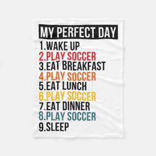 My Perfect Day Playing Soccer Football T Shirt  Fleece Blanket