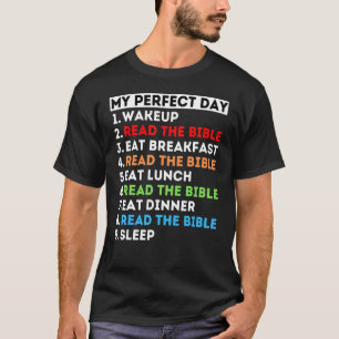 My Perfect Day Read The Bible Study God Word Mum D T-Shirt