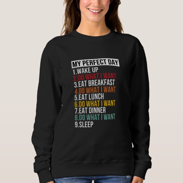 My Perfect Day Retirement Party Retiree Sweatshirt (Front)