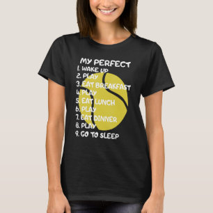 My Perfect Day Tennis Player Quote Outdoor Sport T-Shirt