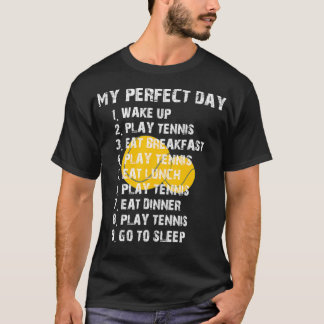 My perfect day tennis player quote T-Shirt