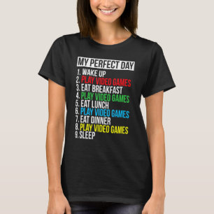 My Perfect Day Video Games Cool Gamer T-Shirt