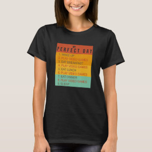 My Perfect Day Video Games  Cool Gamer T-Shirt