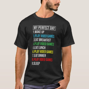 My Perfect Day Video Games Cool Gamer T-Shirt