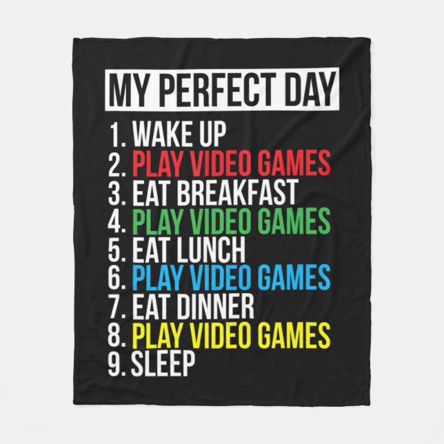 My Perfect Day Video Games Fun Cool Gamer Gift  Fleece Blanket (Front)