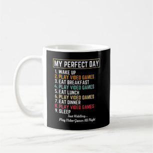 My Perfect Day Video Games Funny Coffee Mug